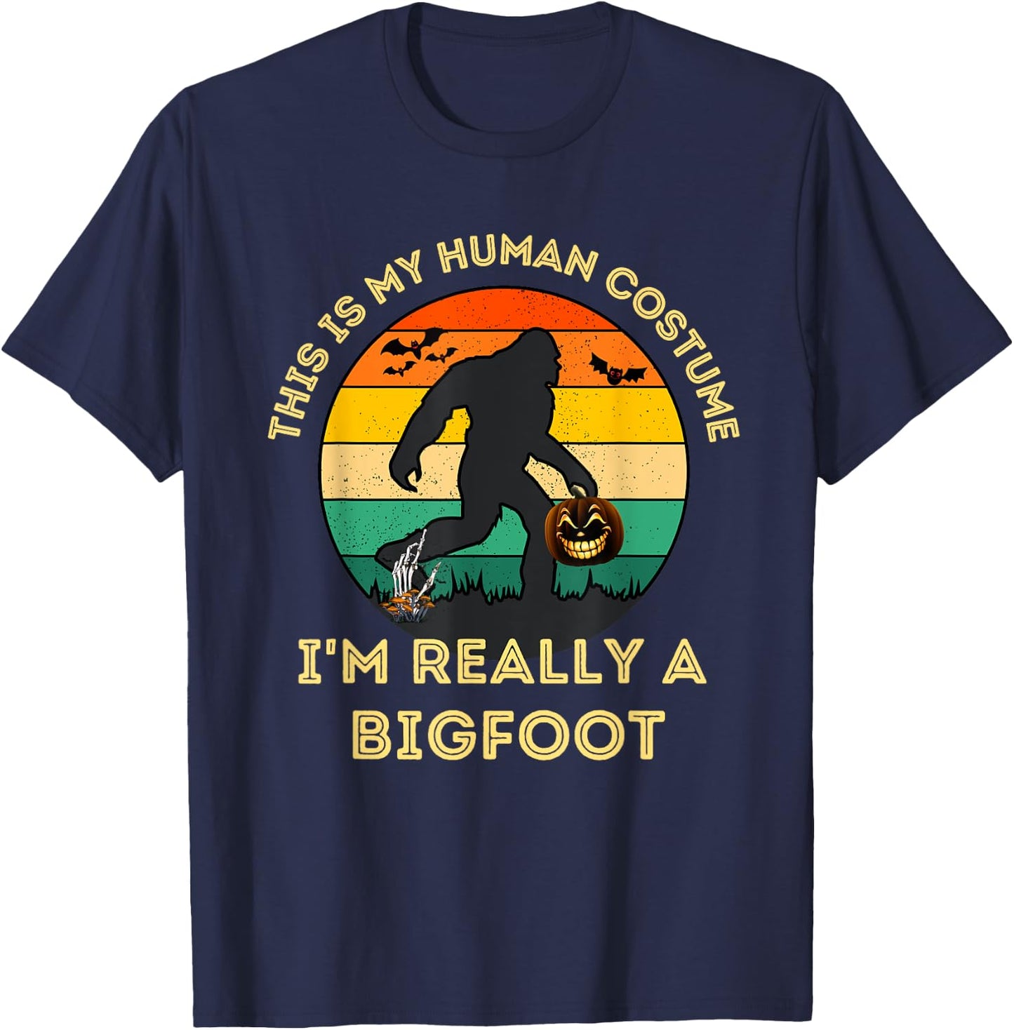 This Is My Human Costume I'm Really A Bigfoot Halloween T-Shirt - T-Shirt | Navy