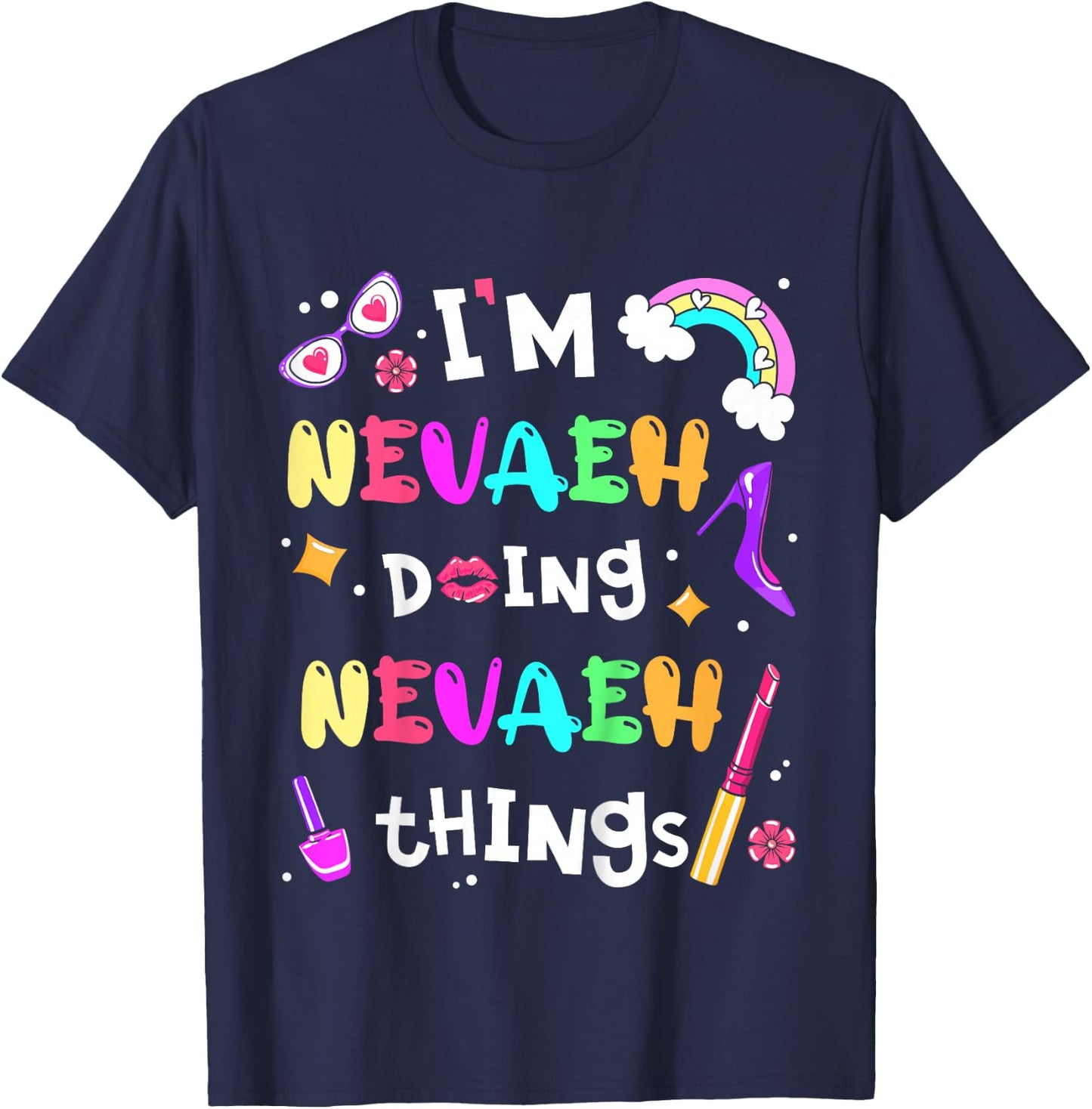 Kids I'm Nevaeh Doing Nevaeh Things Cute Girls Personalized Name T-Shirt - T-Shirt | Navy