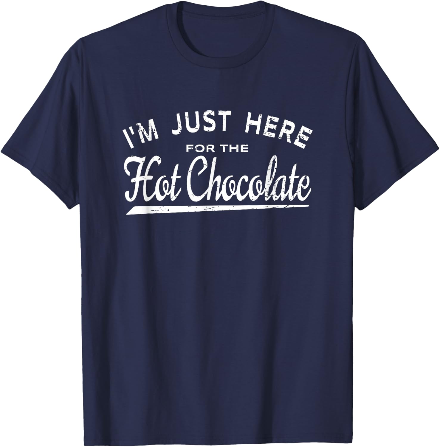I'm Just Here For The Hot Chocolate T-Shirt - T-Shirt | Navy