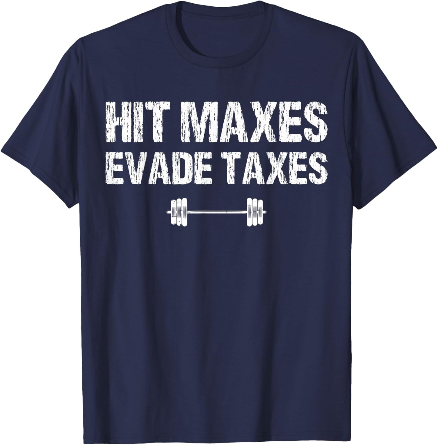 Hit Maxes Evade Taxes Funny Apparel Vintage T-Shirt - T-Shirt | Navy