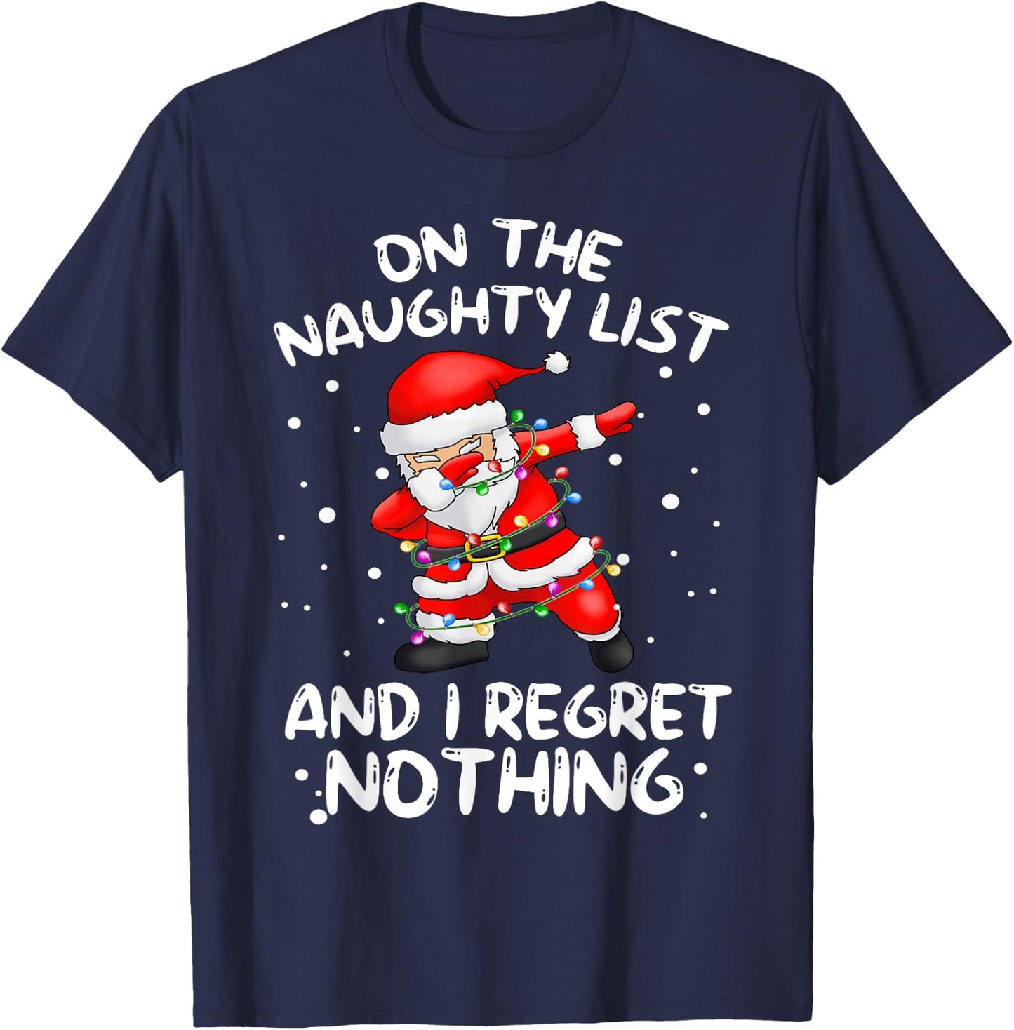 On the Naughty List and I Regret Nothing Dabbing Santa T-Shirt - T-Shirt | Navy