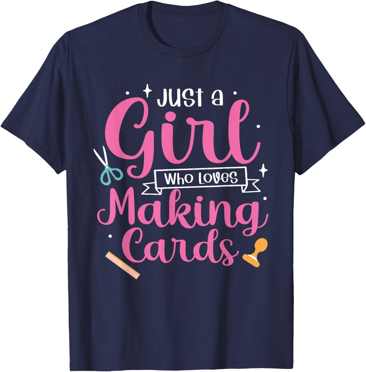 Women Cardmaking Just A Girl Who Loves Making Cards T-Shirt - T-Shirt | Navy