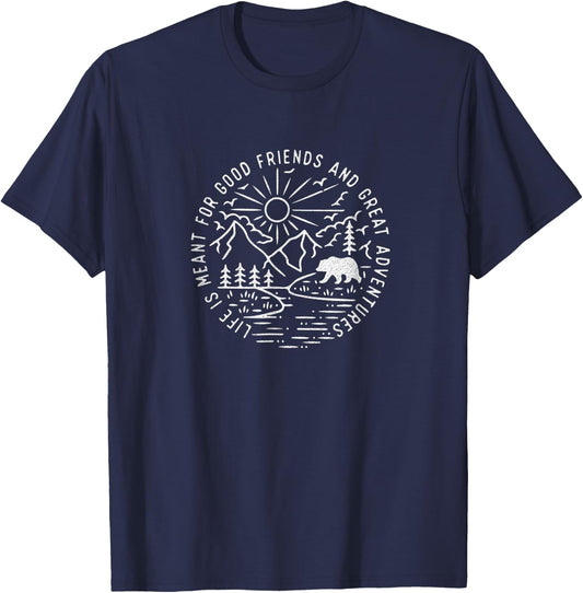 Life Is Meant For Good Friends And Great Adventures T-Shirt - T-Shirt | Navy