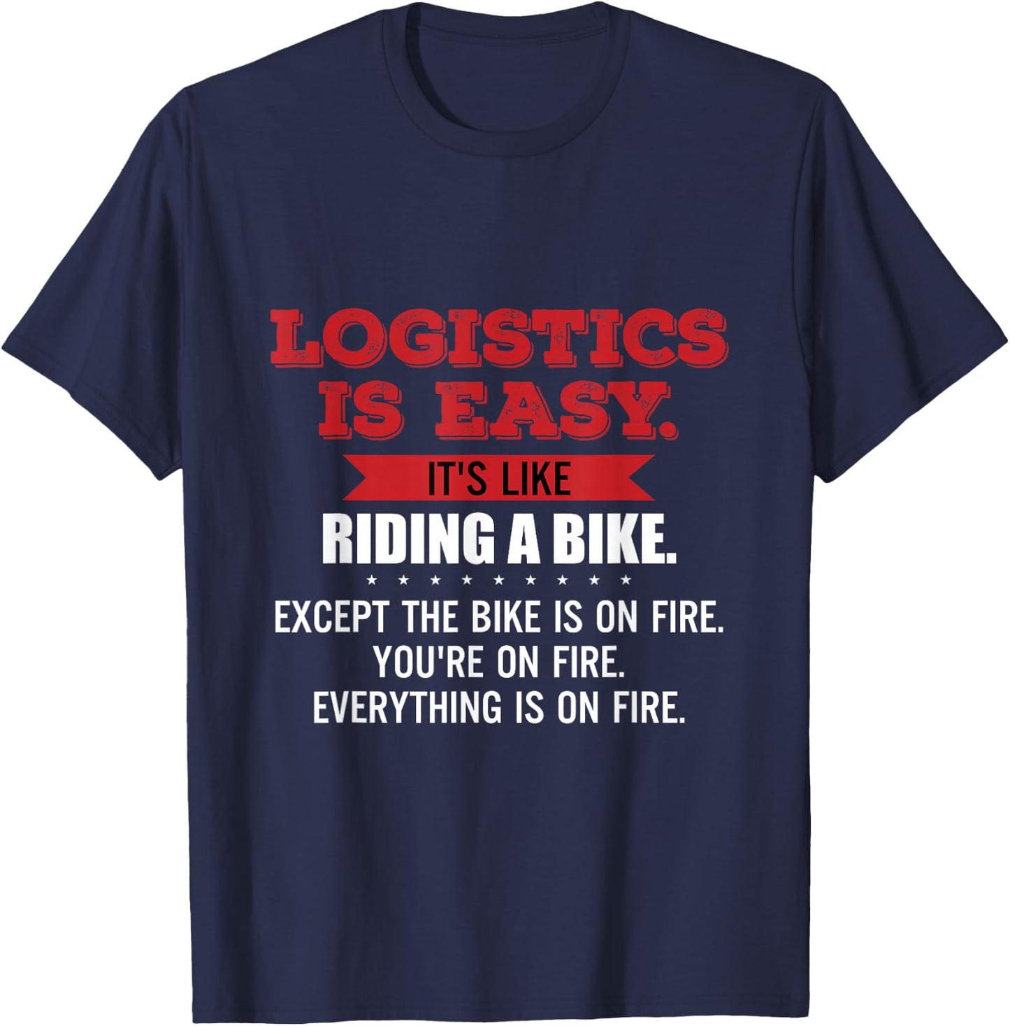 Logistics Is Easy Its Like Riding A Bike Png T-Shirt - T-Shirt | Navy