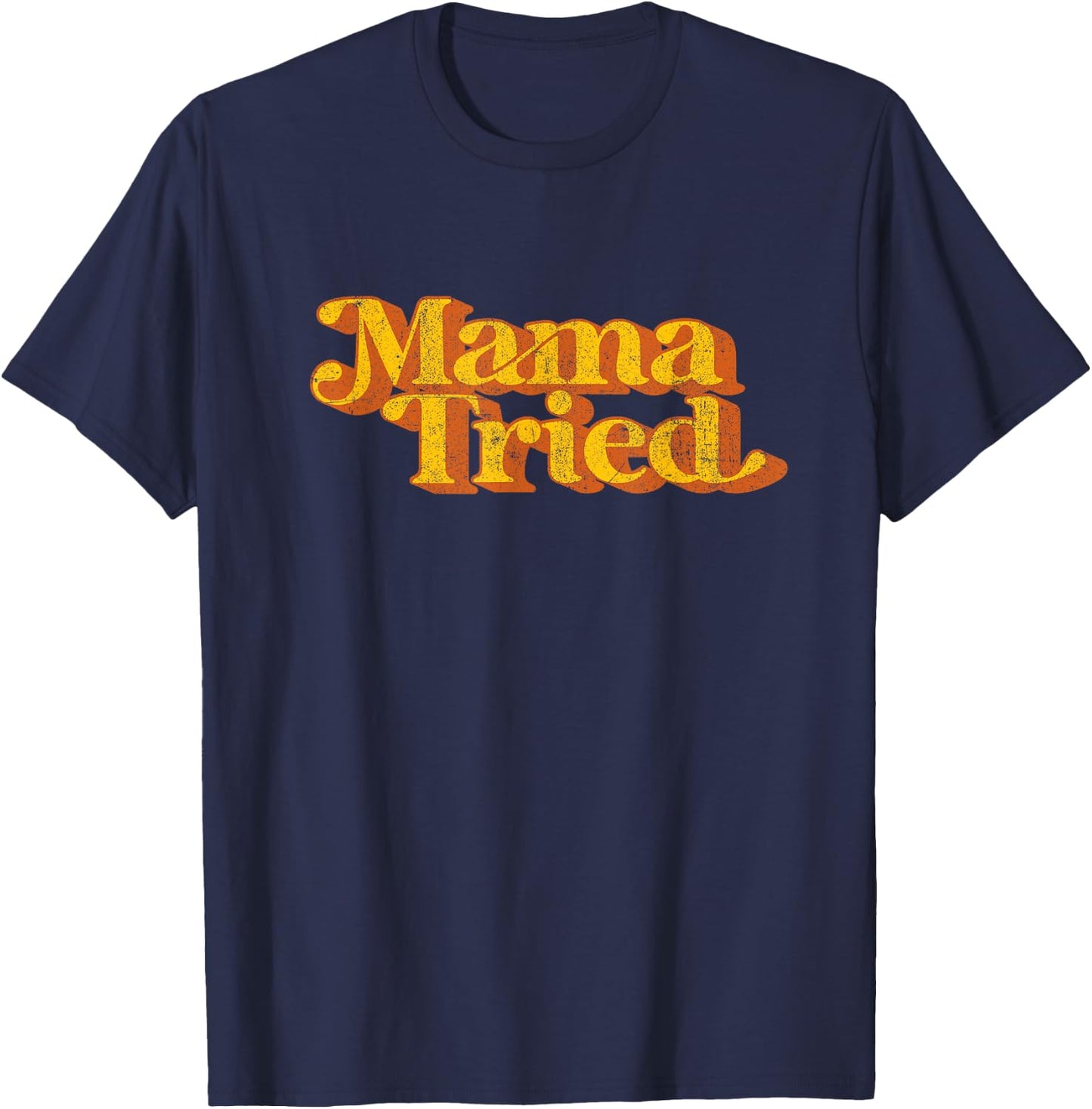 Vintage Mama Tried Country Music Southern Funny Retro 70's T-Shirt - T-Shirt | Navy