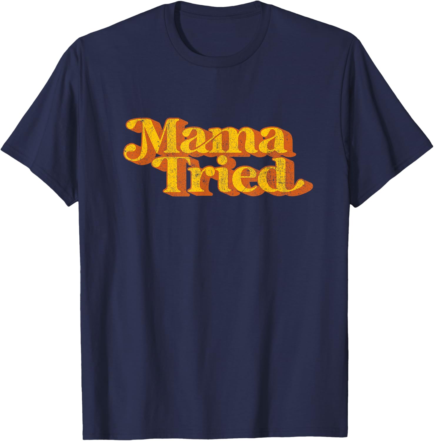 Vintage Mama Tried Country Music Southern Funny Retro 70's T-Shirt - T-Shirt | Navy
