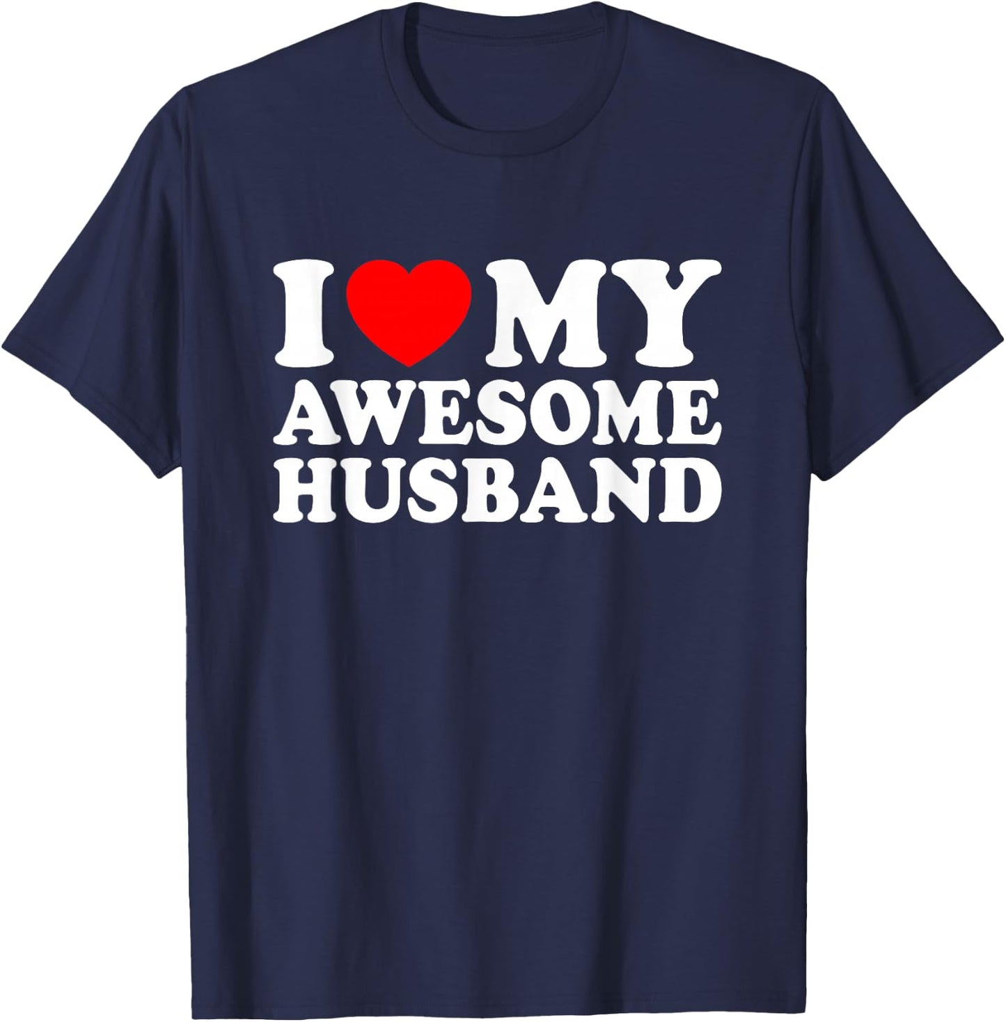 I Love My Awesome Husband T-Shirt - T-Shirt | Navy