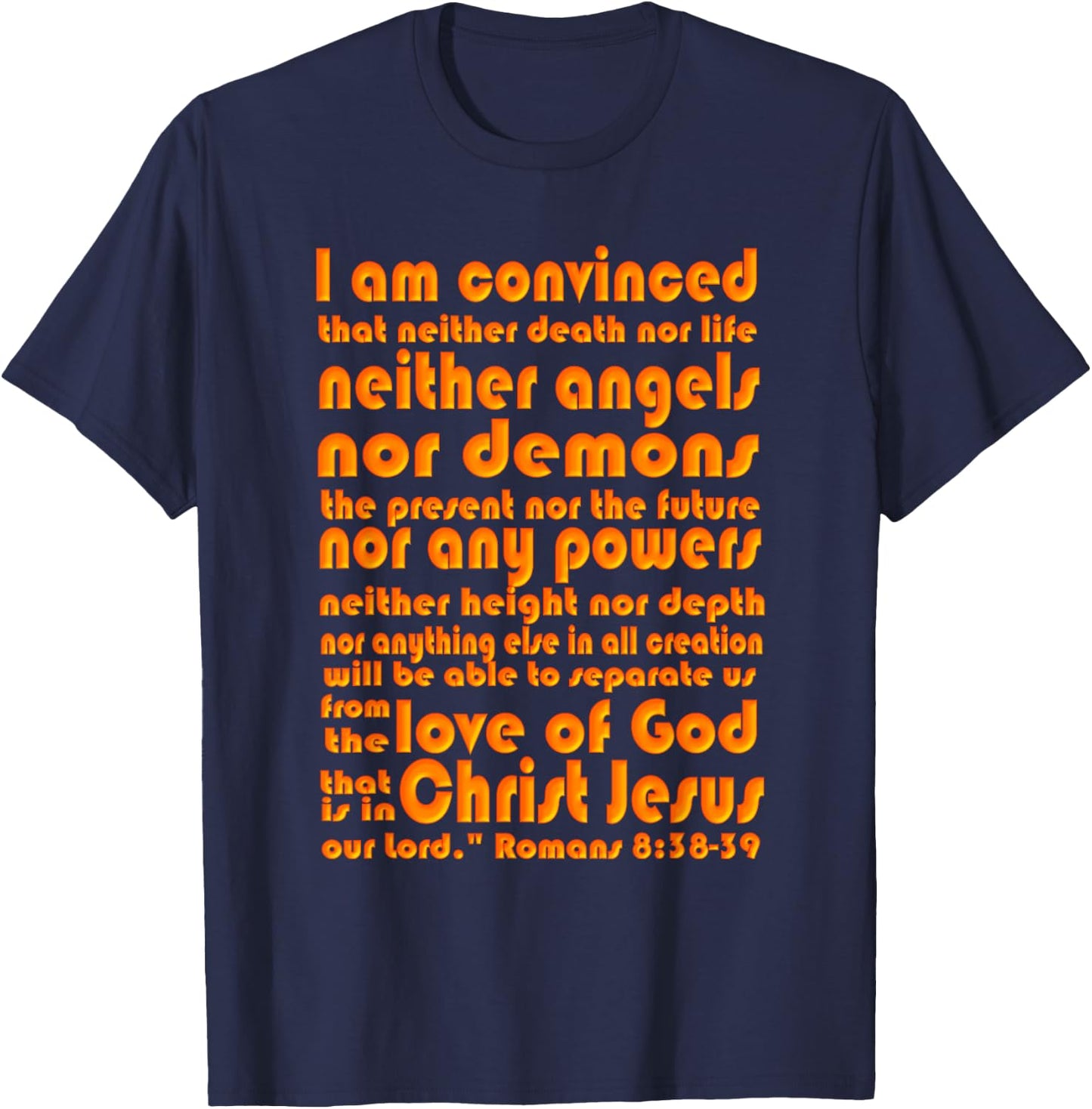 Romans 8:38-39 Scripture - Love of God T-Shirt - T-Shirt | Navy