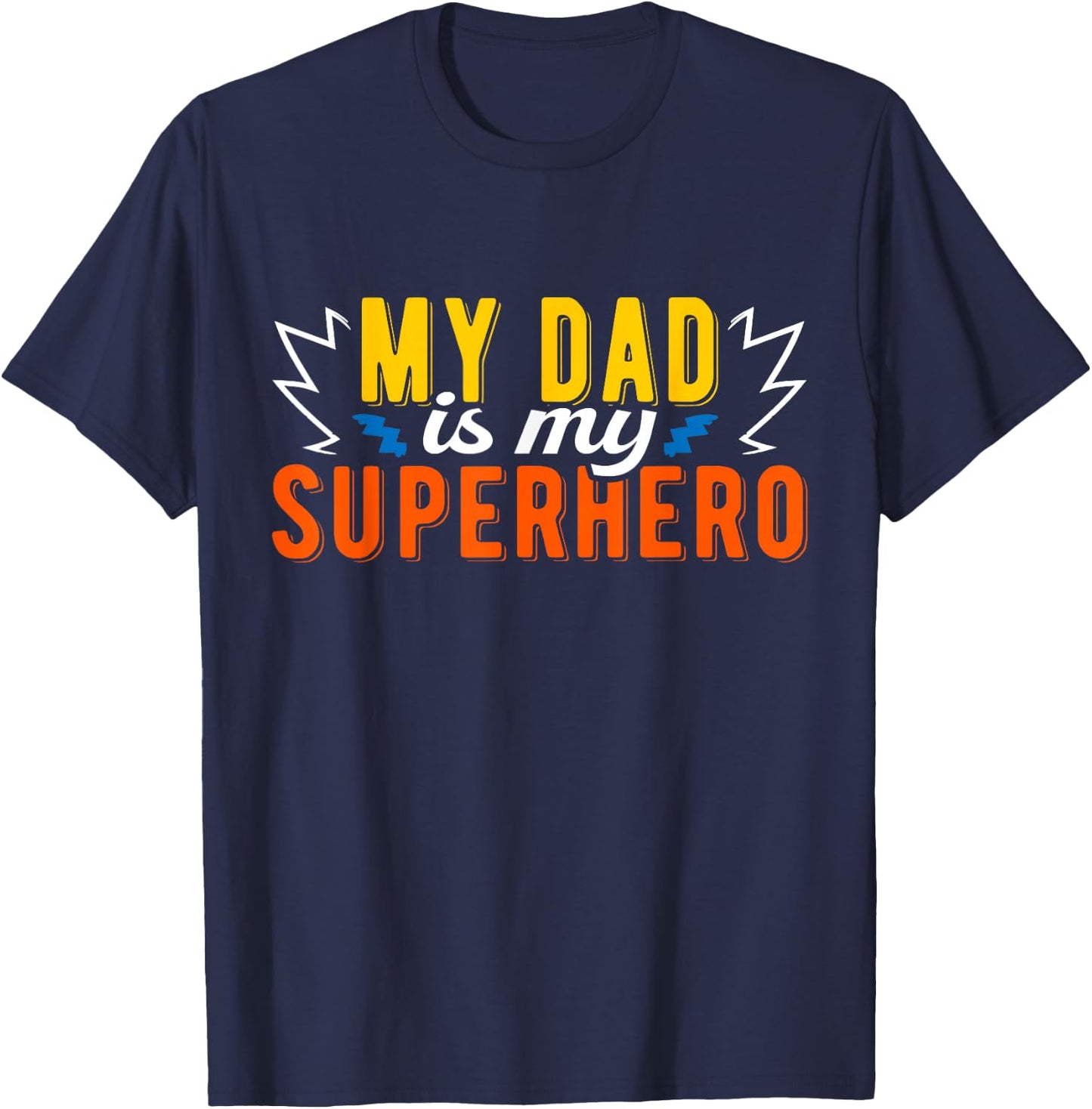 My Dad Is My Superhero Father's Day T-Shirt - T-Shirt | Navy