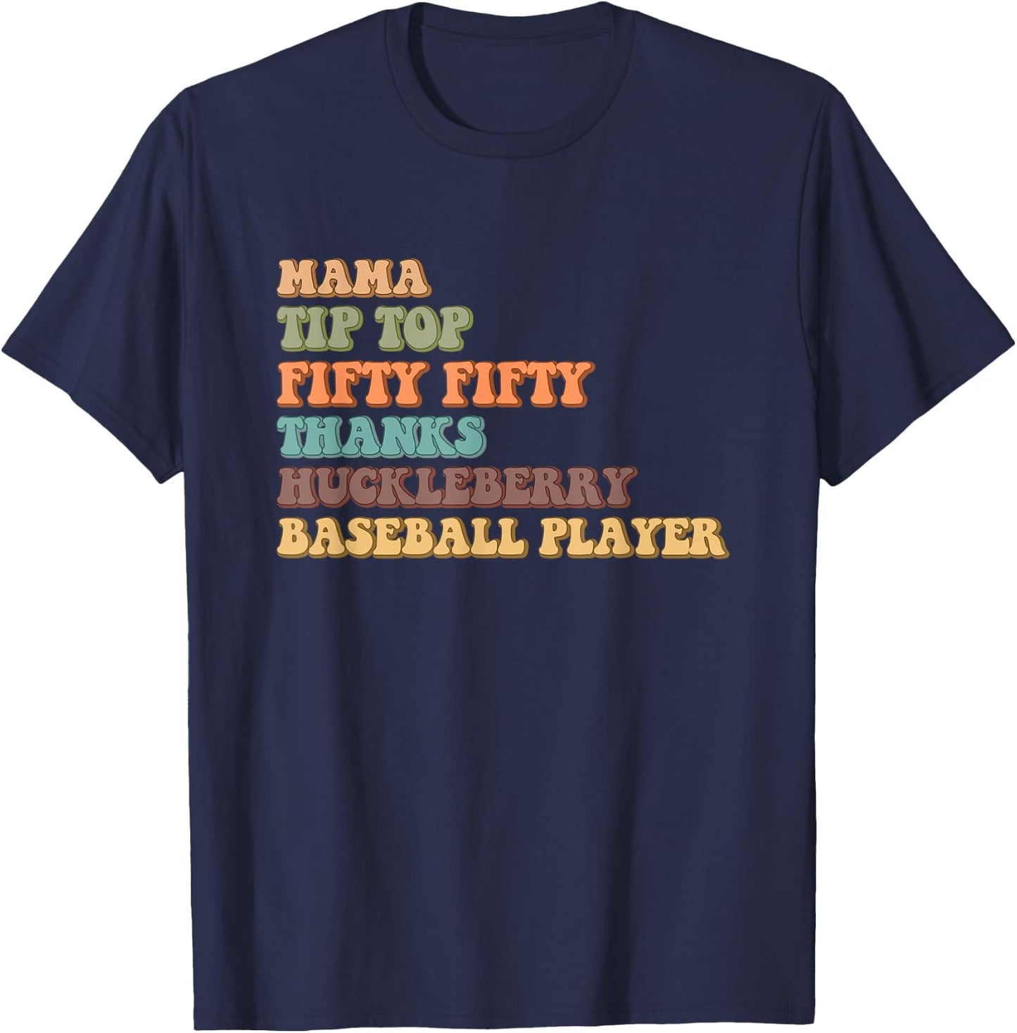 Mama Tip-Top Fifty Fifty Thanks Huckleberry Baseball Player T-Shirt - T-Shirt | Navy