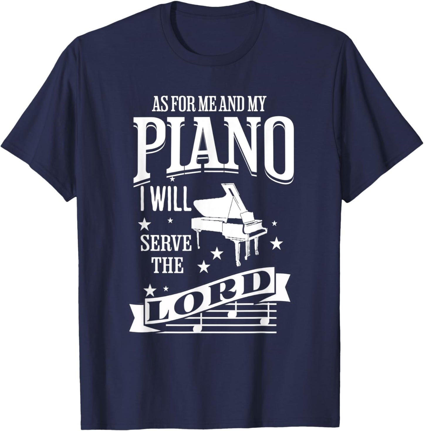 As For Me and My Piano I Will Serve The Lord T-Shirt - T-Shirt | Navy