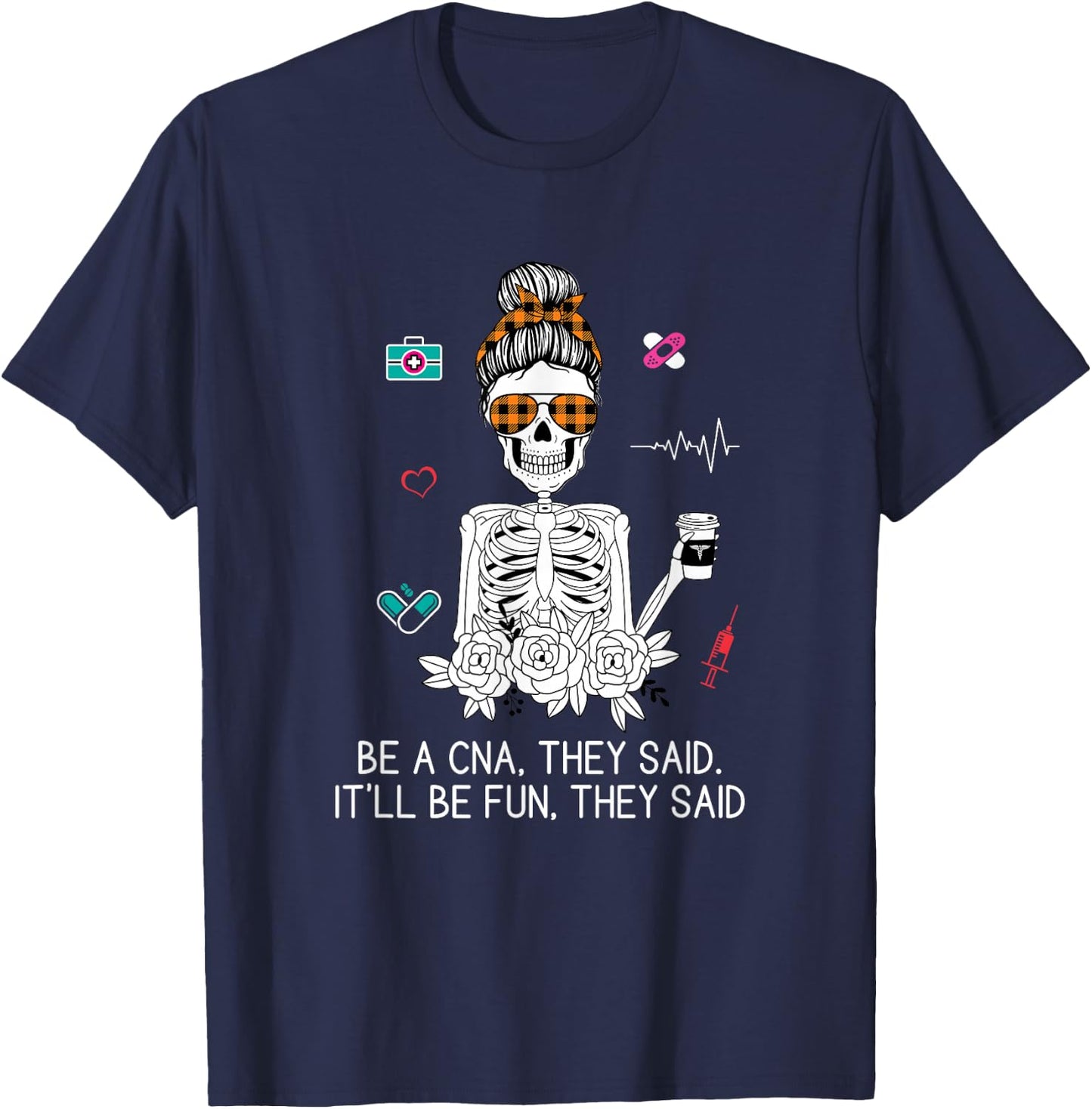 Funny CNA Humor Skeleton Certified Nursing Assistant Gag T-Shirt - T-Shirt | Navy