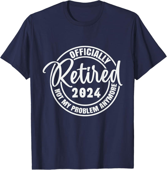 Retired 2024 Not My Problem Anymore Vintage Retirement T-Shirt - T-Shirt | Navy