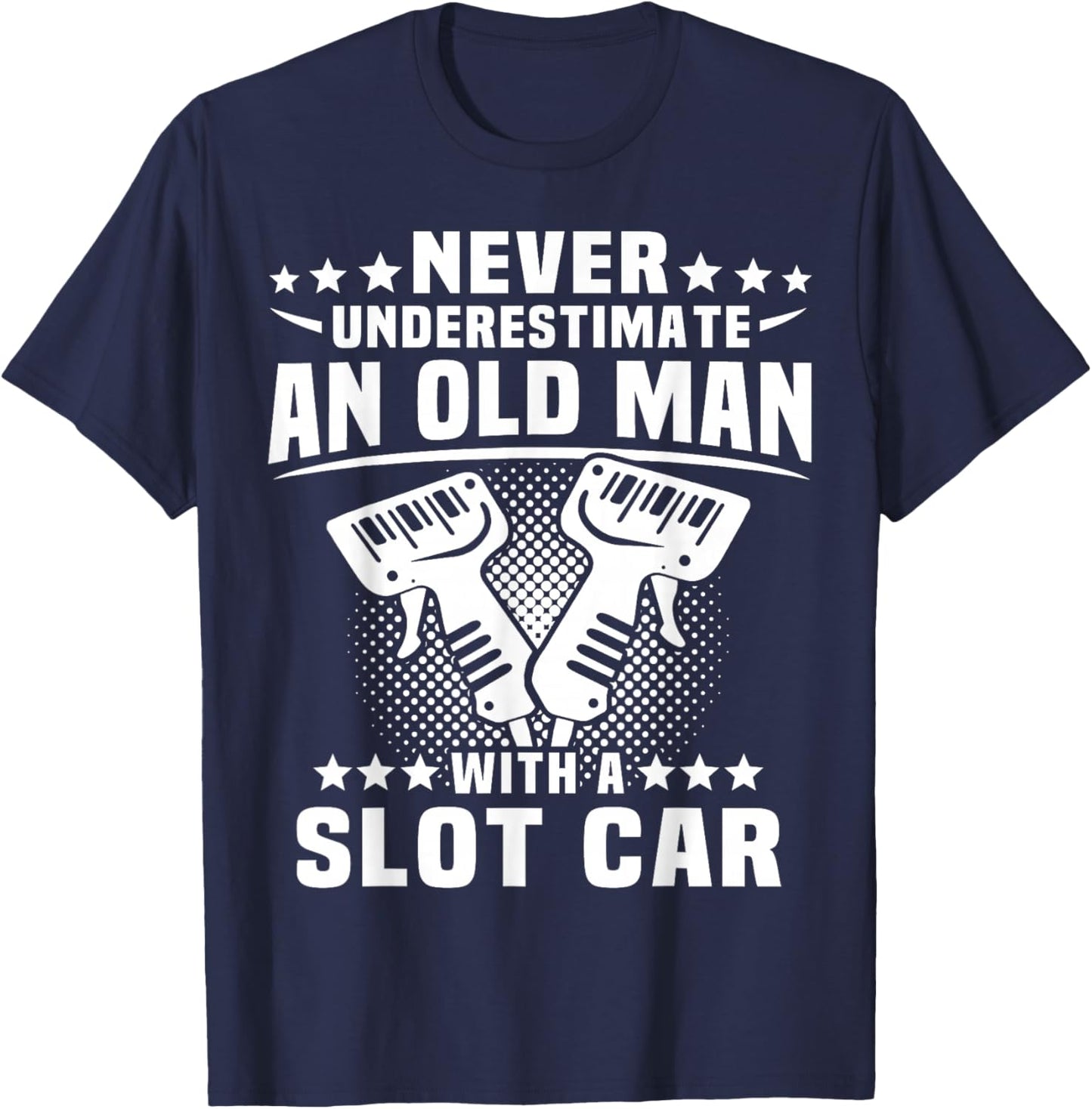 Slot Racing Underestimate Man Slot Car T-Shirt - T-Shirt | Navy