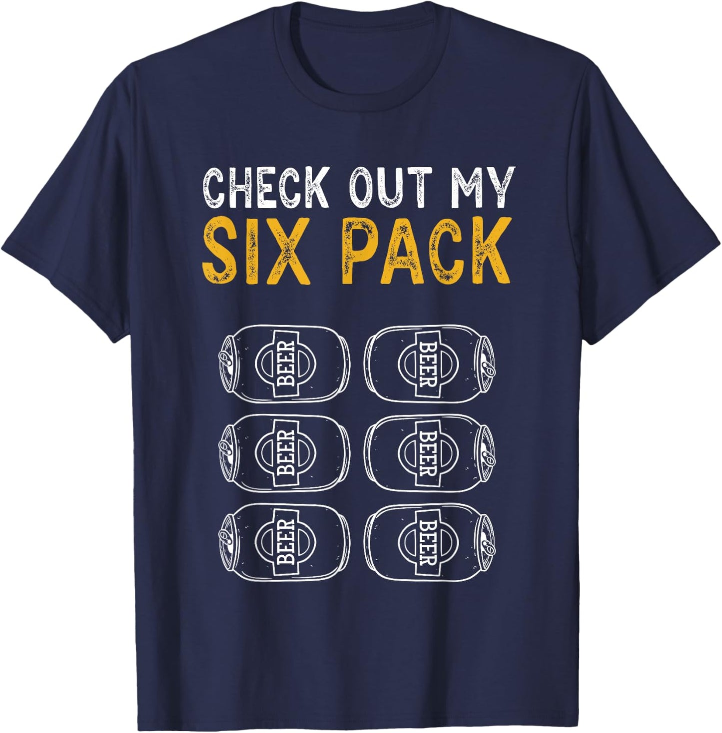 Funny Check Out My Six Pack Novelty Beer Women's and Men's T-Shirt - T-Shirt | Navy