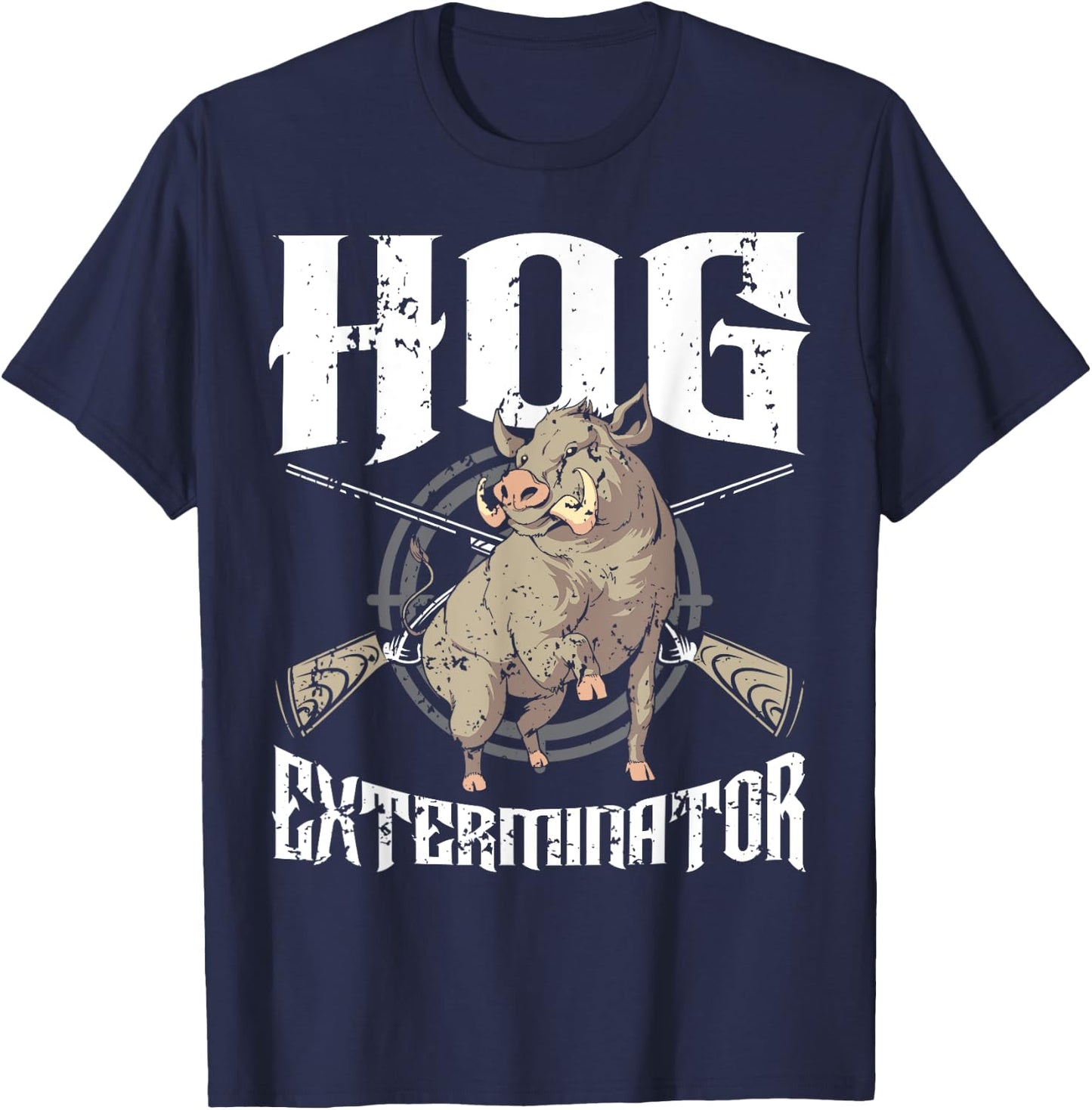 Hog Exterminator Wild Hog Boar Hunter Hog Hunting T-Shirt - T-Shirt | Navy