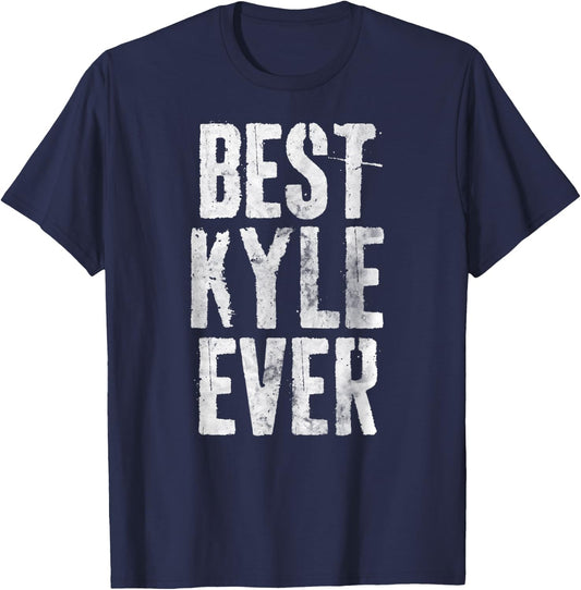 Best Kyle Ever Shirt Funny Personalized First Name T-Shirt - T-Shirt | Navy