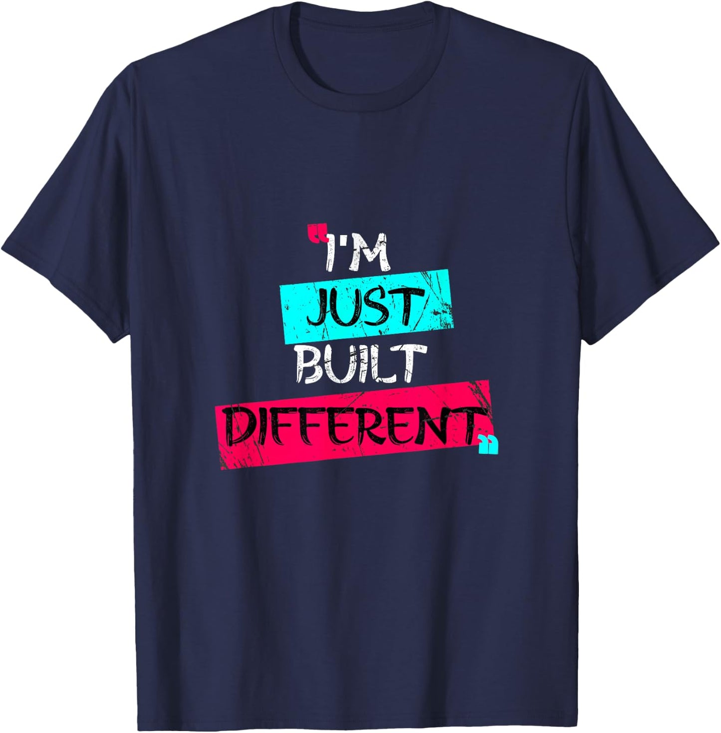 I'm Just Built Different T-Shirt - T-Shirt | Navy