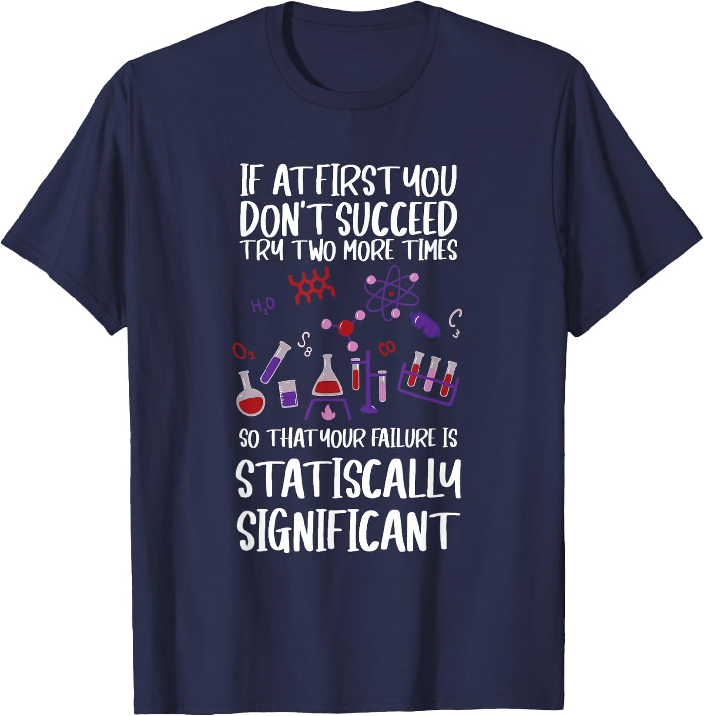 Funny "Statistically Significant" - Science T-Shirt - T-Shirt | Navy