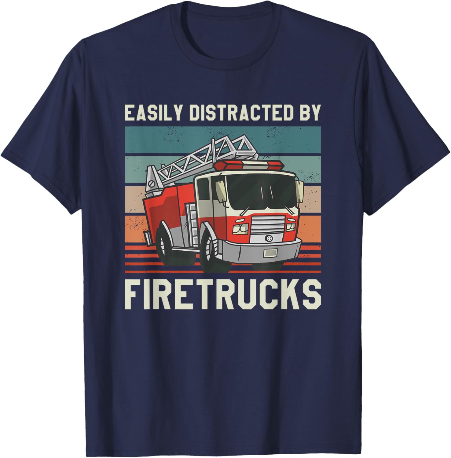 Easily Distracted By Fire Trucks Firefighting Firefighter T-Shirt - T-Shirt | Navy