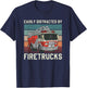 Easily Distracted By Fire Trucks Firefighting Firefighter T-Shirt - T-Shirt | Navy
