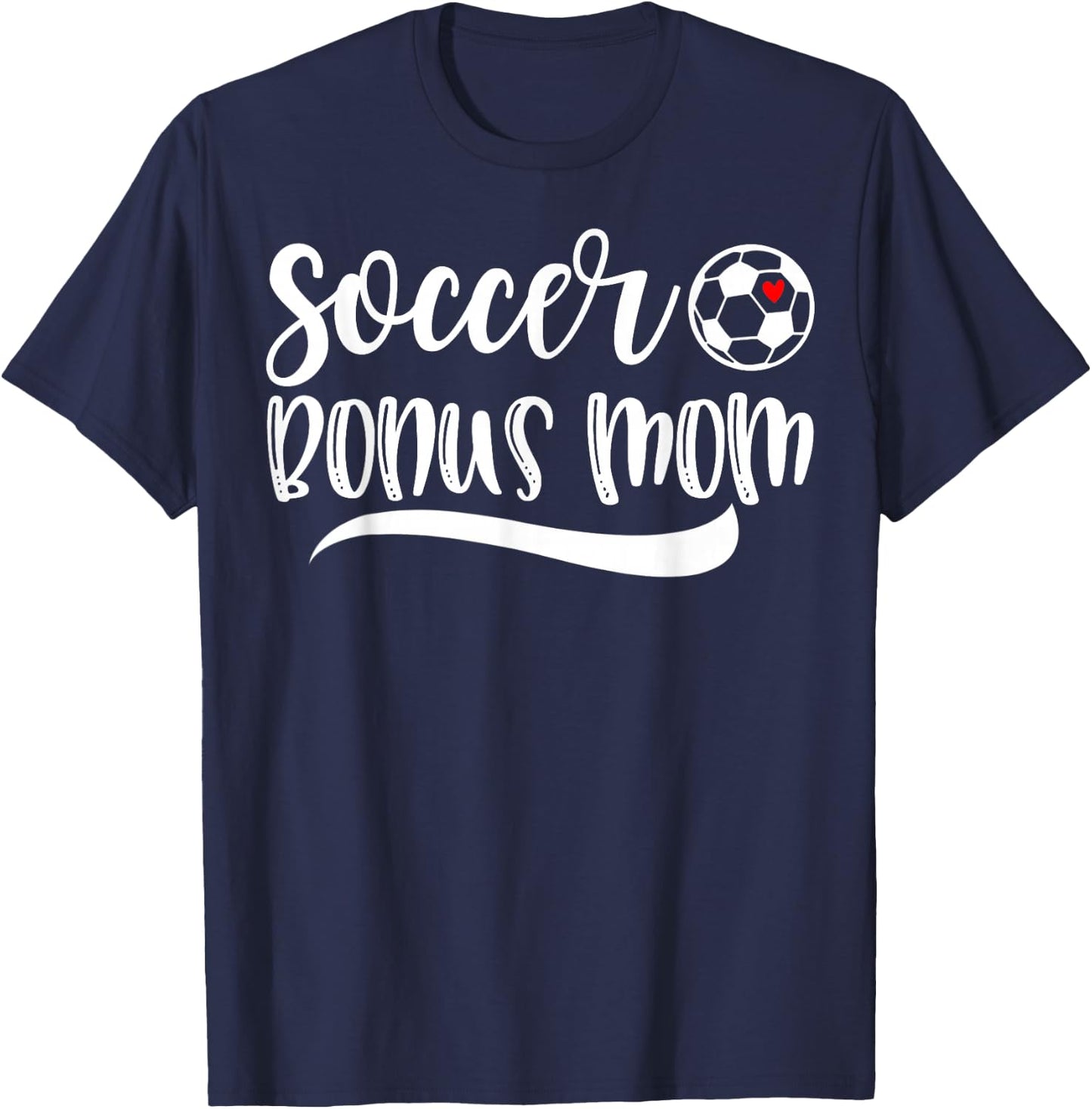 Funny Soccer Bonus Mom Soccer Lover Mother's Day T-Shirt - T-Shirt | Navy