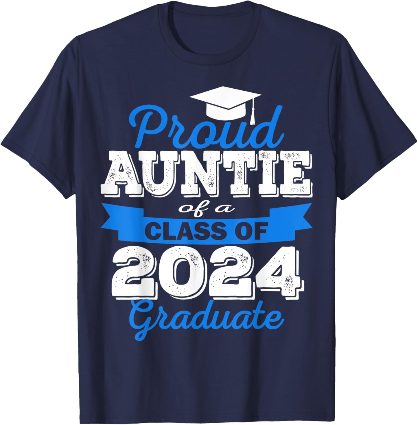 Super Proud Auntie of 2024 Graduate Awesome Family College T-Shirt - T-Shirt | Navy
