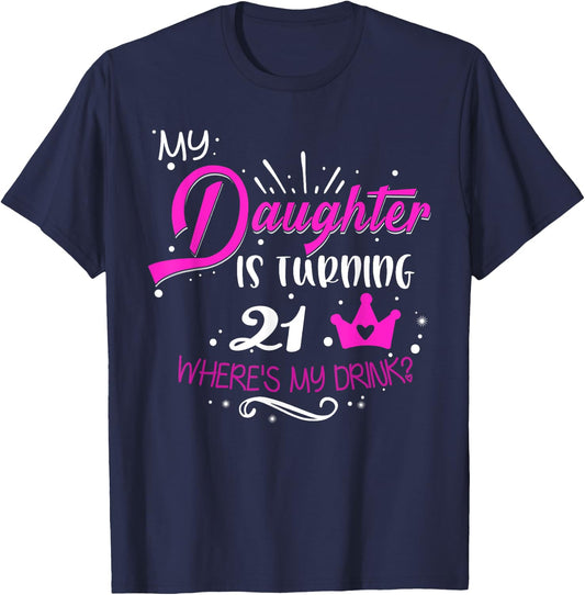 21st Birthday Dad Mom 21 Years Old for Daughter Family T-Shirt - T-Shirt | Navy