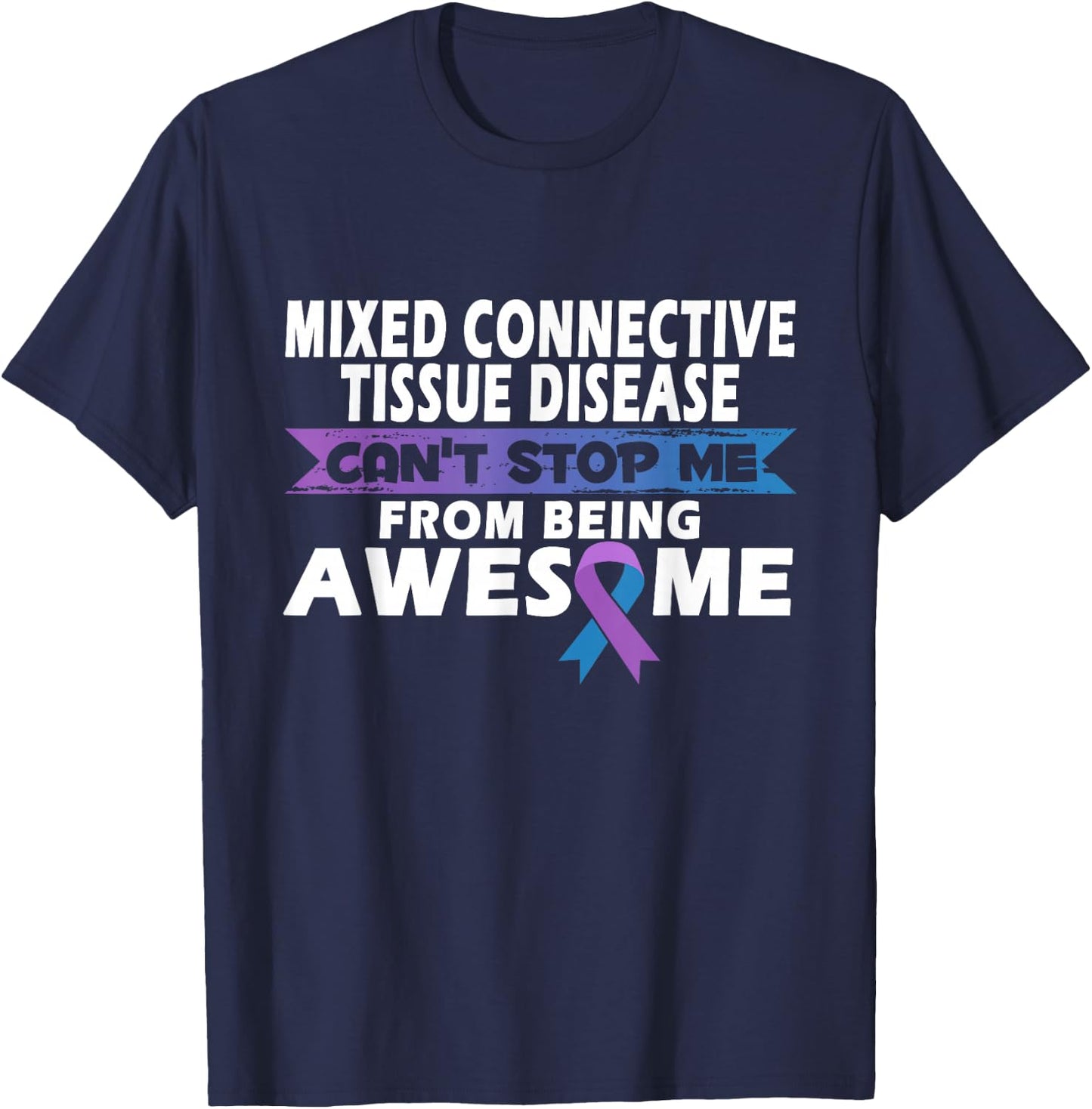 Mixed connective tissue disease Awareness T-Shirt - T-Shirt | Navy