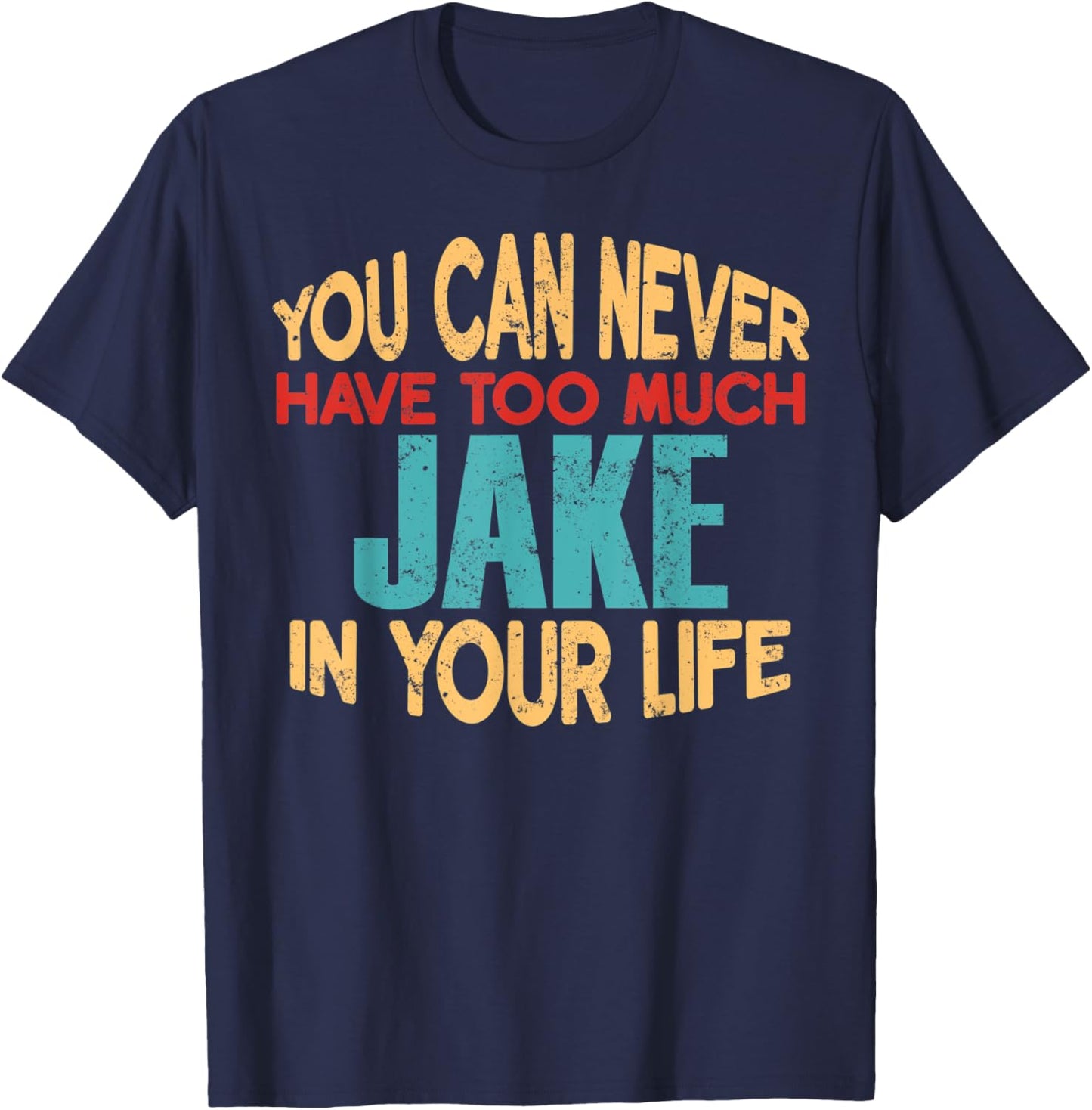Funny Jake Personalized First Name Joke Item T-Shirt - T-Shirt | Navy