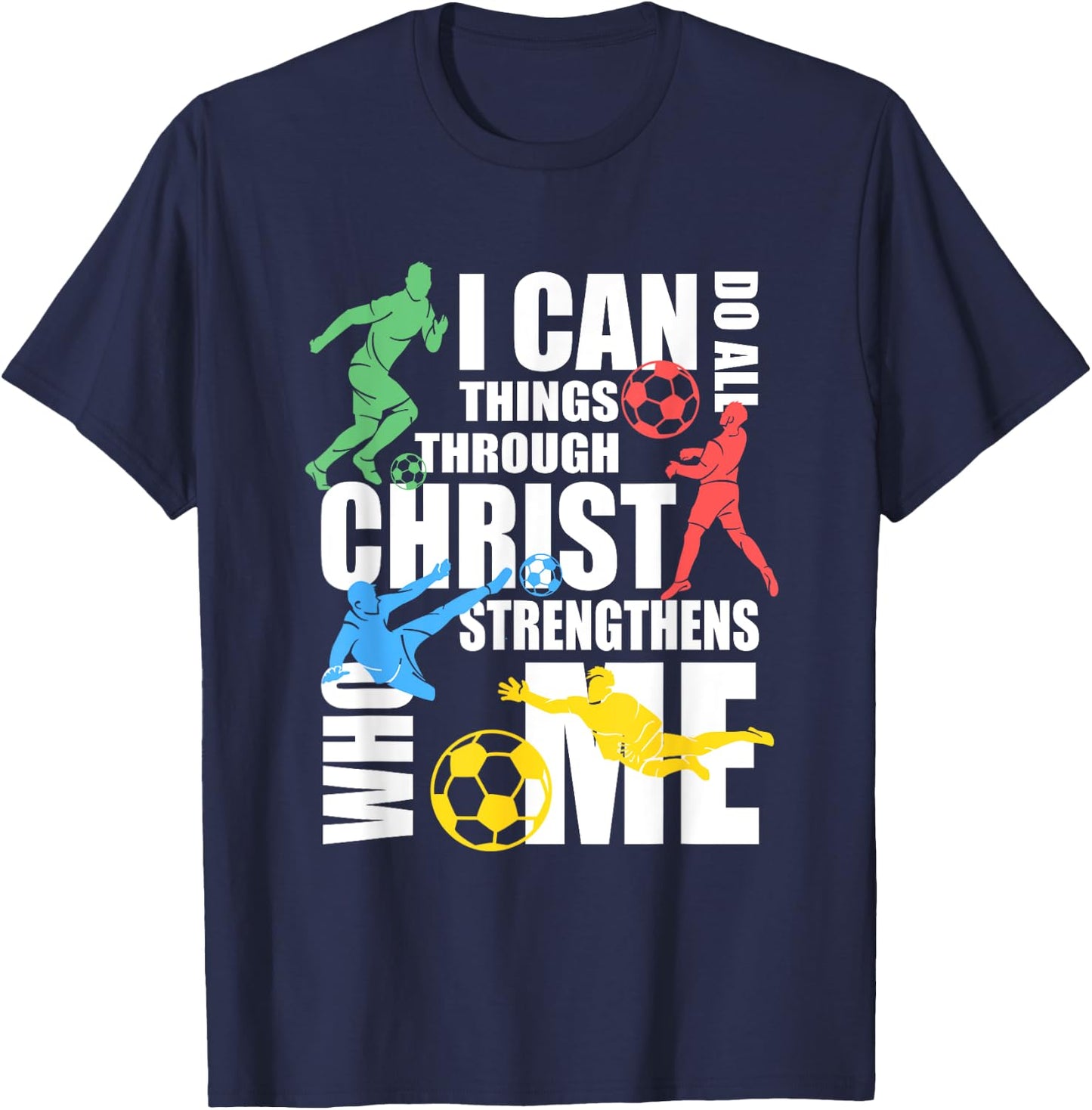 I Can Do All Things Through Christ Shirt Soccer Christian T-Shirt - T-Shirt | Navy