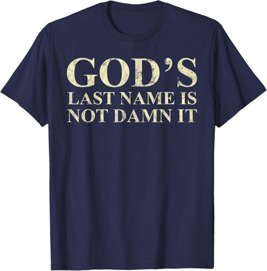 God's Last Name Is Not Damn It Christian Cross T-Shirt - T-Shirt | Navy