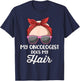 My Oncologist Does My Hair T-Shirt - T-Shirt | Navy