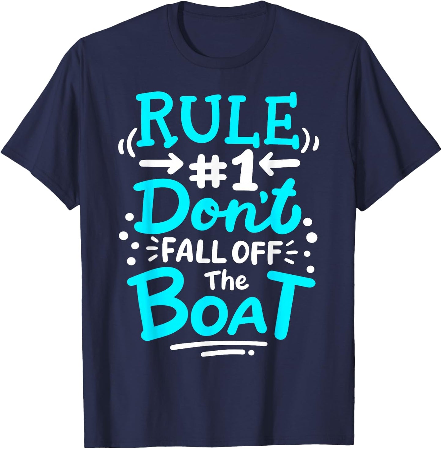 Cruise Rule #1 Don't Fall Off The Boat T-Shirt - T-Shirt | Navy