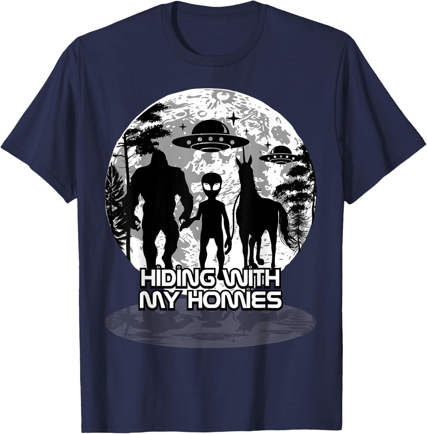 Bigfoot Alien Unicorn UFO Cryptids Hiding with my Homies T-Shirt - T-Shirt | Navy