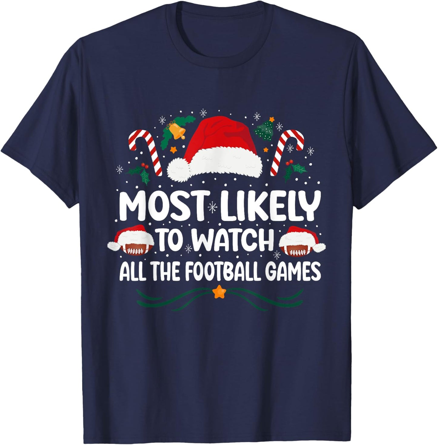Most Likely To Watch All The Football Games Christmas Family T-Shirt - T-Shirt | Navy