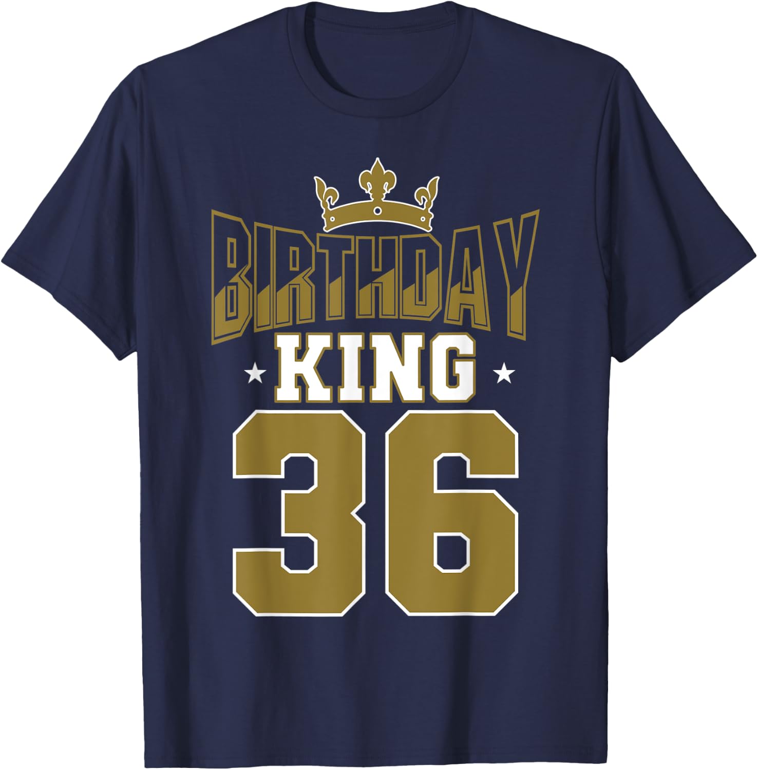 Birthday King 36 Bday Party Celebration 36th Royal Theme T-Shirt - T-Shirt | Navy