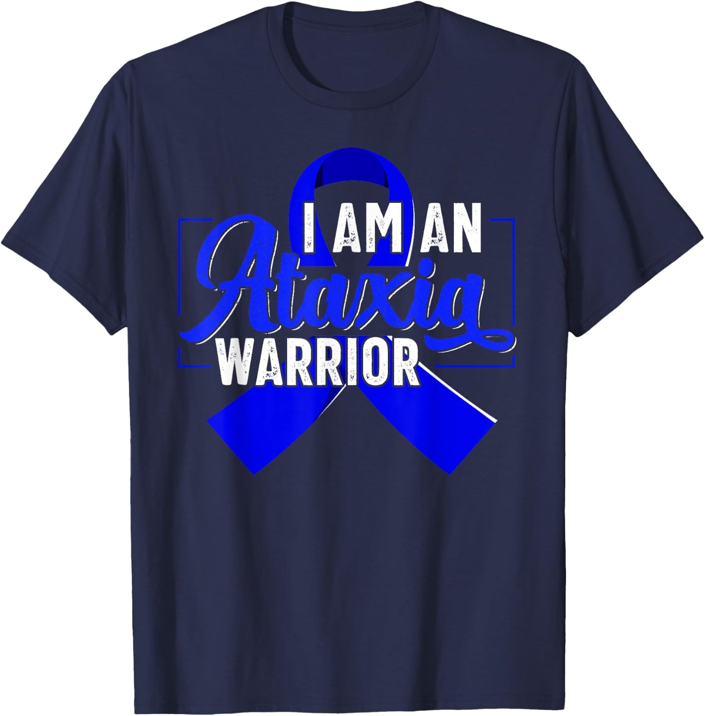 I Am An Ataxia Warrior Ataxia Awareness T-Shirt - T-Shirt | Navy
