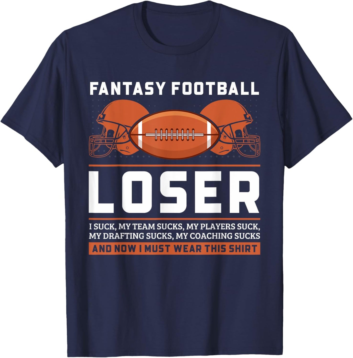 I Suck Fantasy Football Loser Last Place T-Shirt - T-Shirt | Navy