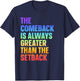 The Comeback Is Always Greater Than The Setback T-Shirt - T-Shirt | Navy