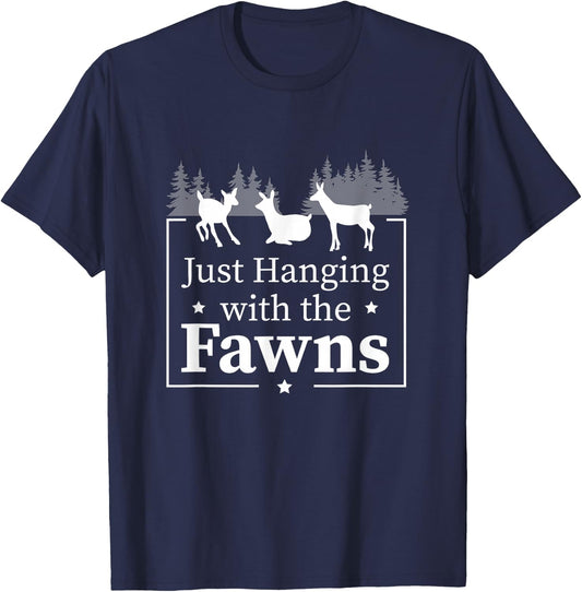 Just Hanging With The Funny Doe Fawns For A Deer Fawn Lover T-Shirt - T-Shirt | Navy