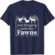 Just Hanging With The Funny Doe Fawns For A Deer Fawn Lover T-Shirt - T-Shirt | Navy
