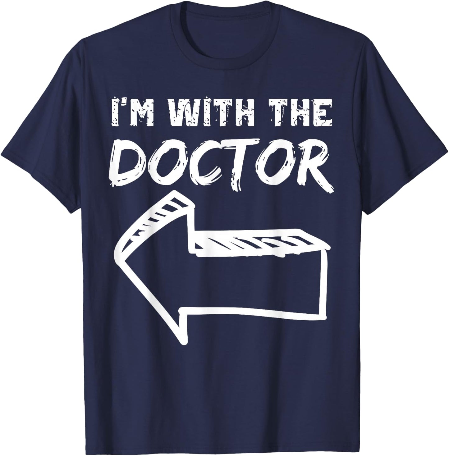 I'm With The Doctor LEFT Arrow Funny Halloween Costume Her T-Shirt - T-Shirt | Navy