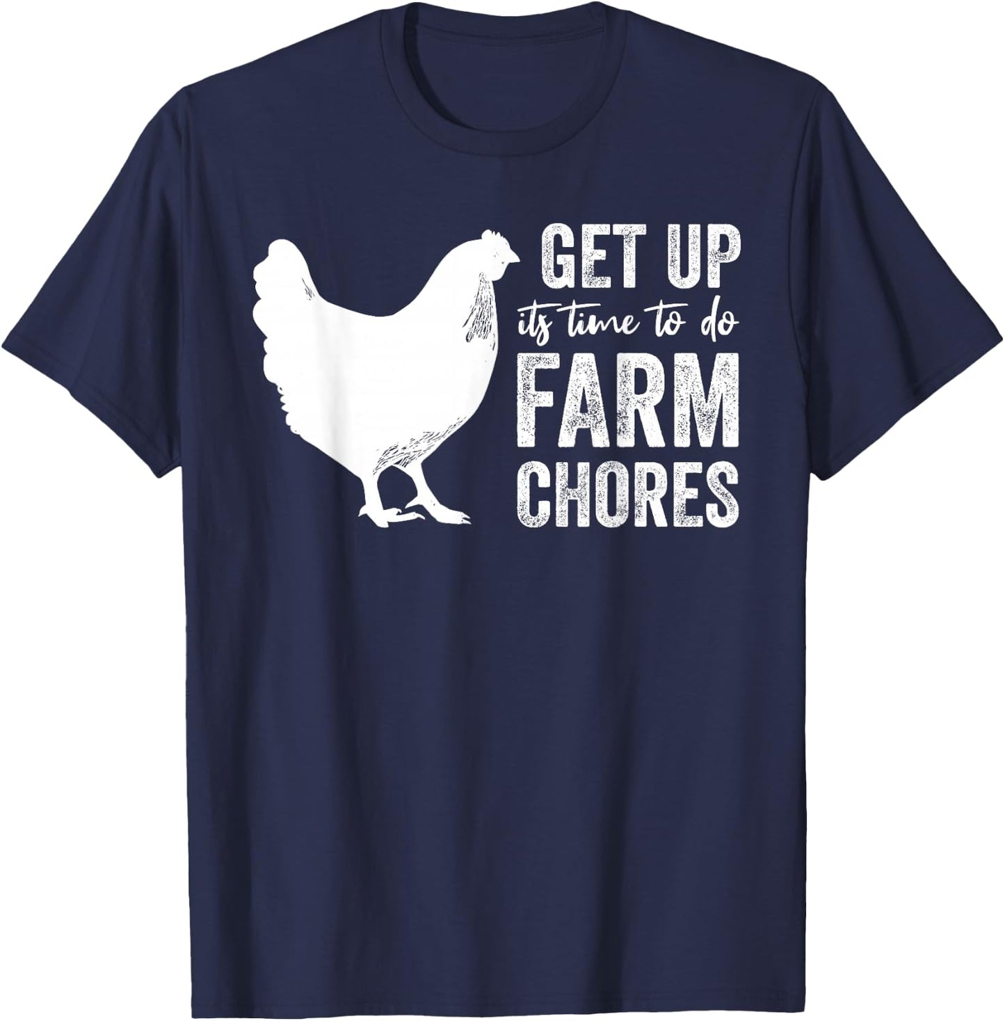 get up its time to do farm chores Funny Chicken mom T-Shirt - T-Shirt | Navy