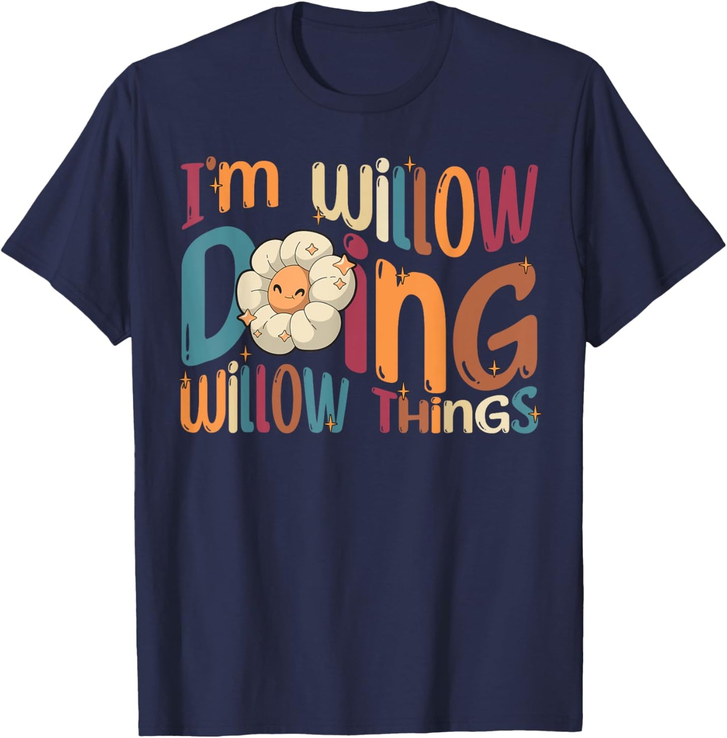 I'm Willow Doing Willow Things, Funny Groovy Retro Willow T-Shirt - T-Shirt | Navy