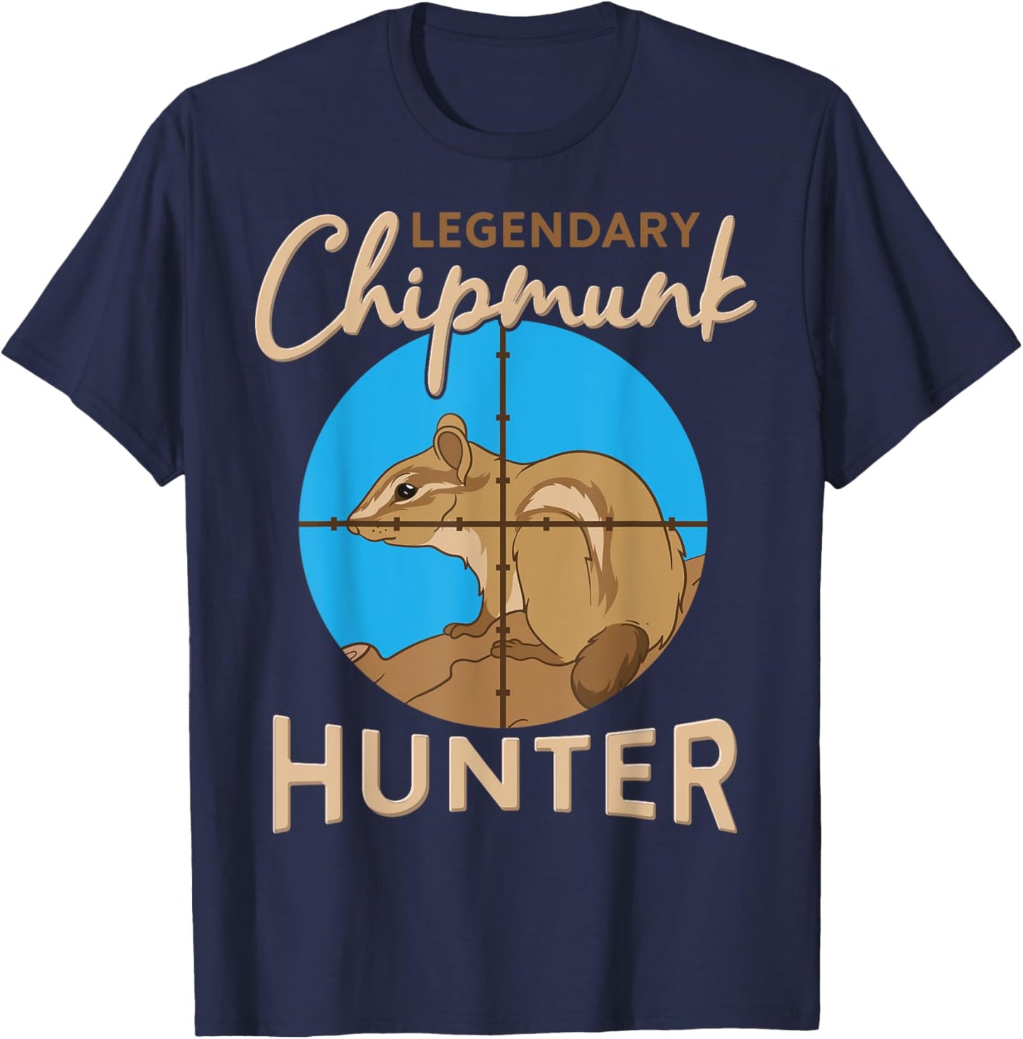 Legendary Chipmunk Hunter Killer Wildlife Animal Hunting T-Shirt - T-Shirt | Navy
