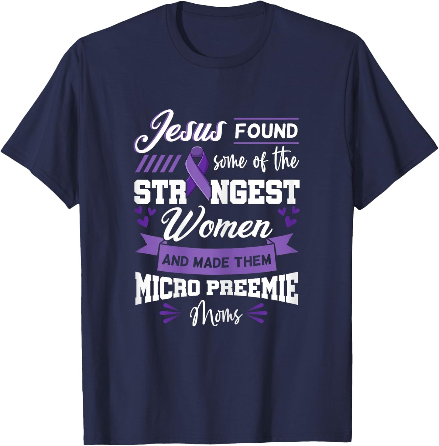 Micro Preemie NICU Preterm Birth Nurse Awareness Quotes T-Shirt - T-Shirt | Navy