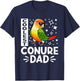Coolest Conure Parrot Dad I Green Cheek Pineapple Conure T-Shirt - T-Shirt | Navy