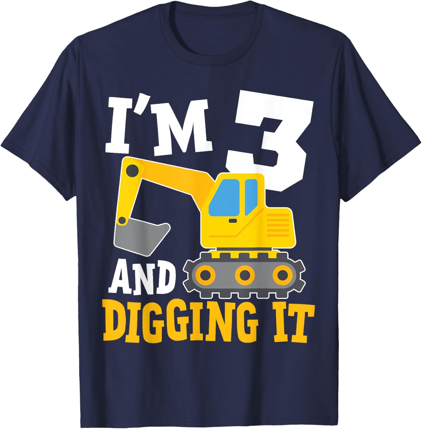 I'm Three 3rd Years Old Birthday Boy Excavator Construction T-Shirt - T-Shirt | Navy
