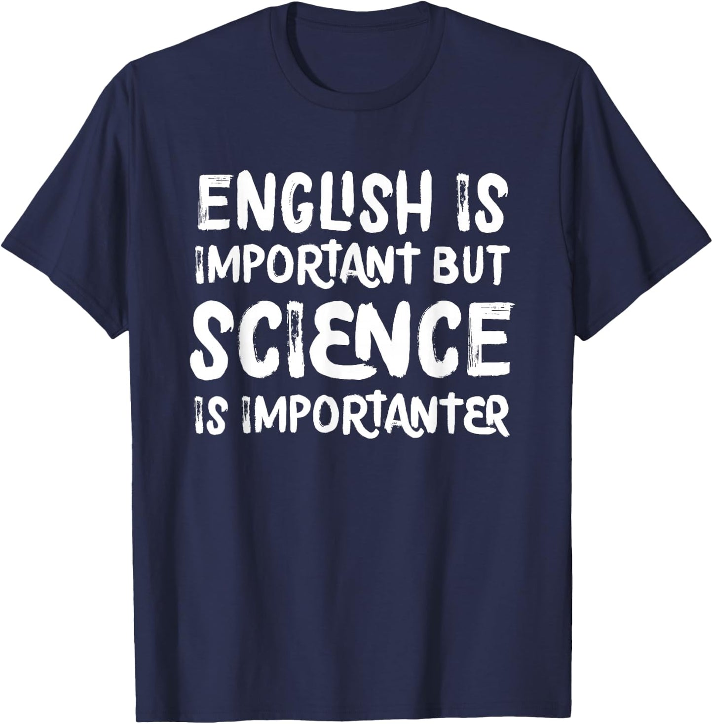 English is Important But Science is Importanter Funny Small T-Shirt - T-Shirt | Navy